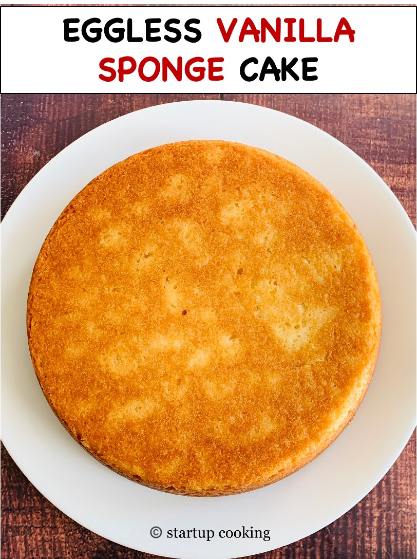 Eggless Vanilla Sponge Cake Basic Vanilla Sponge Cake With Step By Step Photos Startup Cooking 1