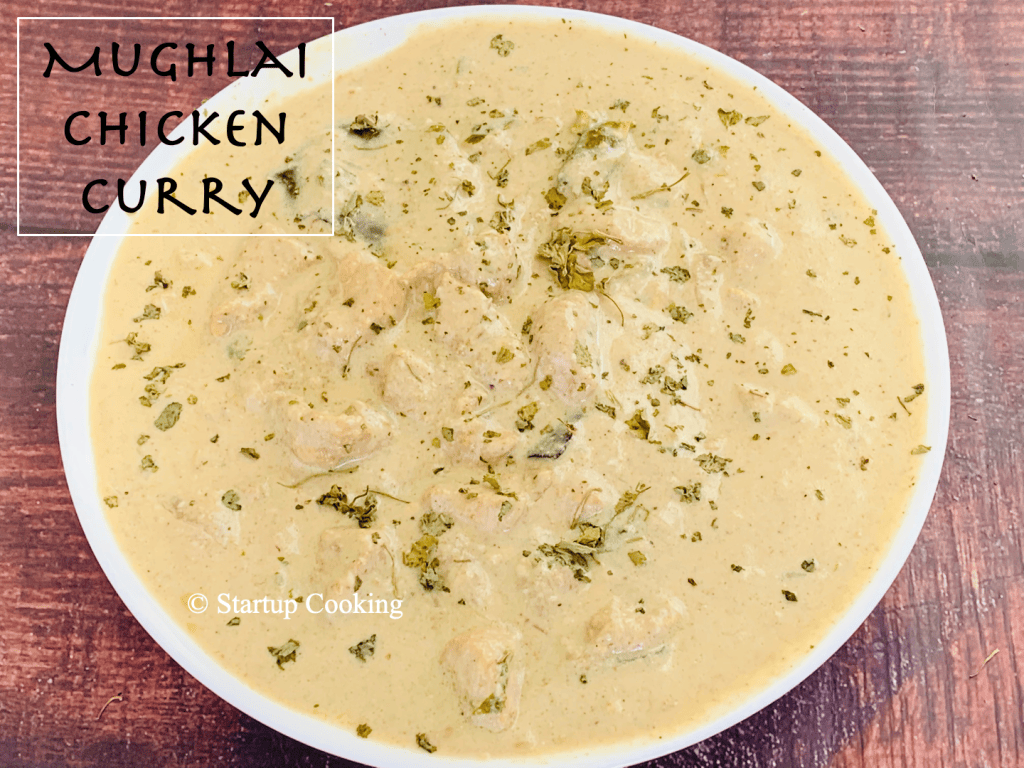 Creamy Mughlai Chicken Curry Recipe Startup Cooking 1