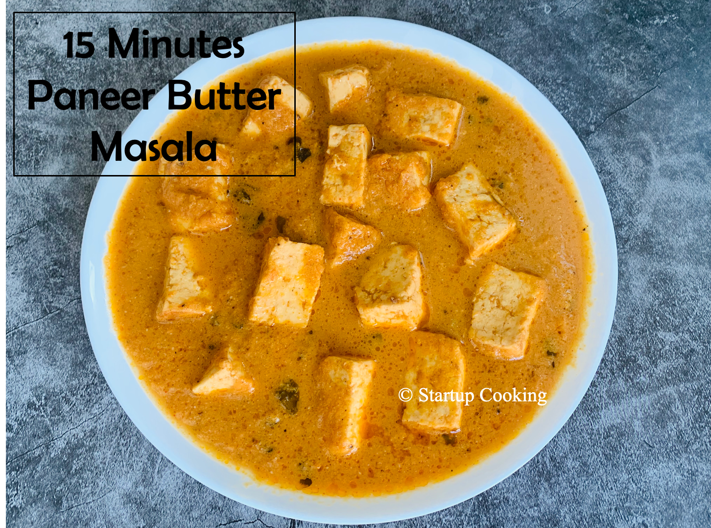 15 Minutes Paneer Butter Masala Recipe Startup Cooking 1