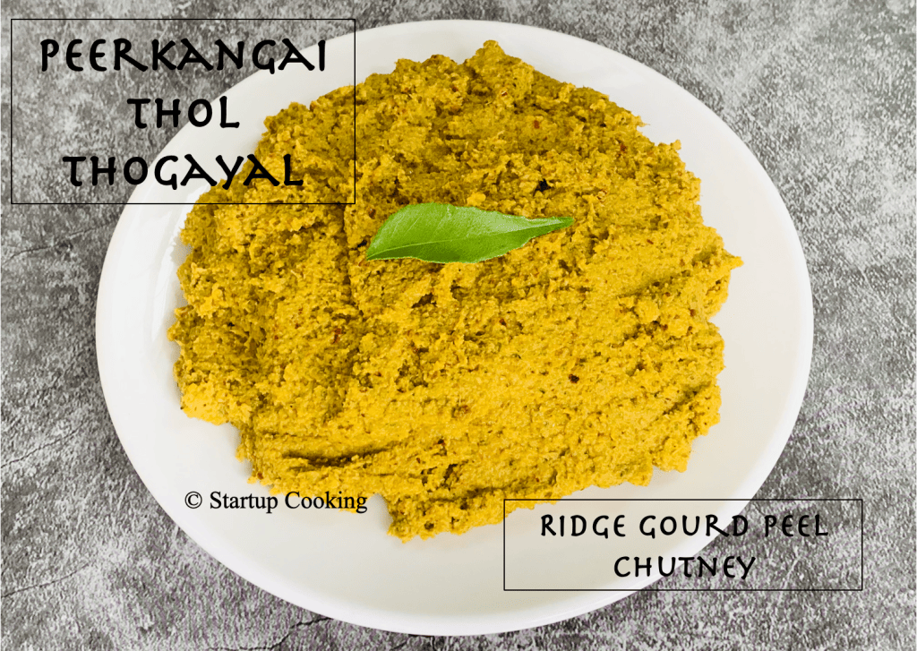 Peerkangai Thol Thogayal Recipe Ridge Gourd Peel Chutney Recipe Startup Cooking 1
