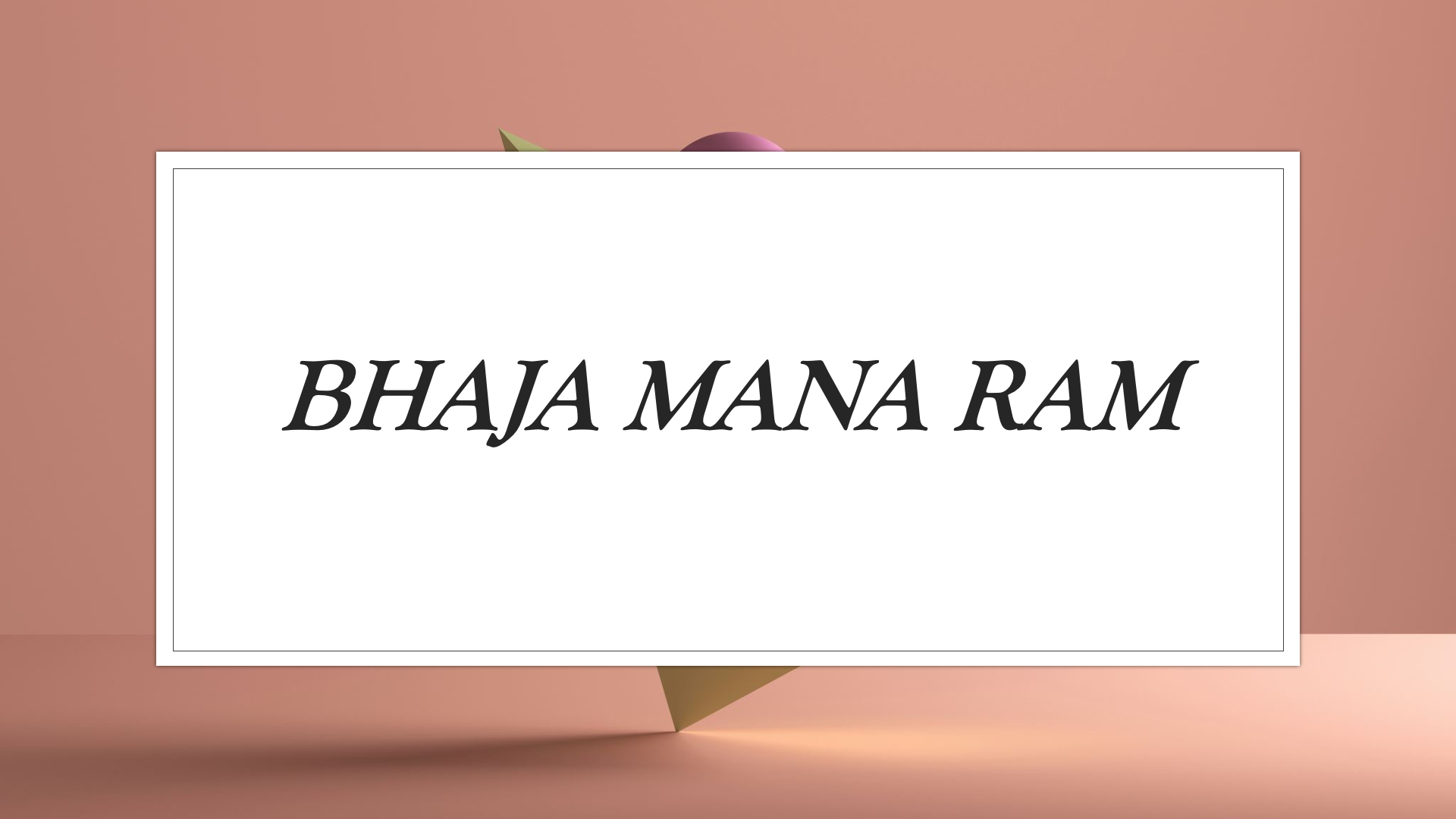 Bhaja mana ram