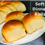 Soft Dinner Roll Recipe