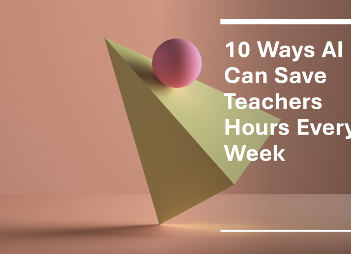 10 ways AI can save teachers hours every week
